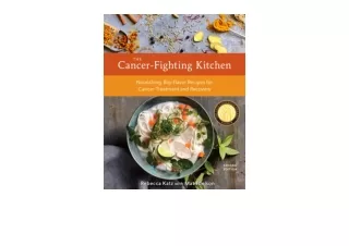 Download PDF The Cancer Fighting Kitchen Second Edition Nourishing Big Flavor Re