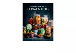 PDF read online The Farmhouse Culture Guide to Fermenting Crafting Live Cultured