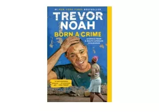 PDF read online Born a Crime Stories from a South African Childhood unlimited
