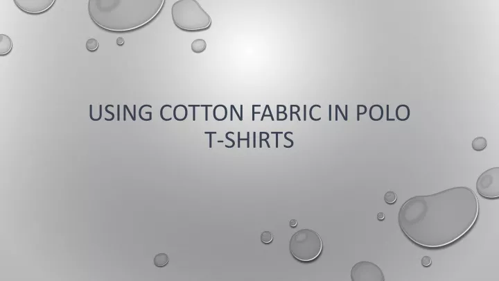 using cotton fabric in polo t shirts