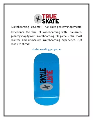 Skateboarding Pc Game  True-skate-gear.myshopify