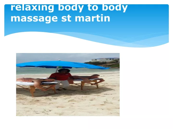 relaxing body to body massage st martin