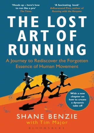 (PDF/DOWNLOAD) The Lost Art of Running: A Journey to Rediscover the Forgotten Es