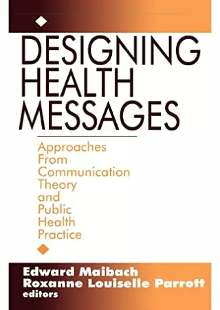 PDF Read Online Designing Health Messages: Approaches from Communication Theory