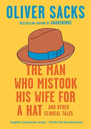 READ/DOWNLOAD The Man Who Mistook His Wife for a Hat: And Other Clinical Tales k