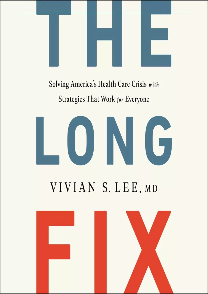 the long fix solving america s health care crisis