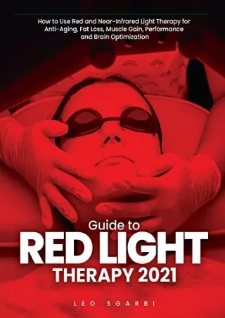 (PDF/DOWNLOAD) Guide to Red Light Therapy 2021: How to Use Red and Near-Infrared