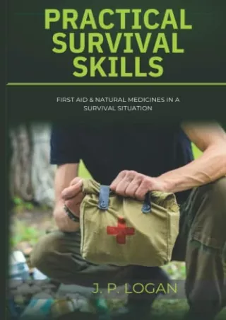 [PDF] DOWNLOAD EBOOK Practical Survival Skills: First Aid & Natural Medicines in