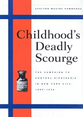 DOWNLOAD [PDF] Childhood's Deadly Scourge: The Campaign to Control Diphtheria in