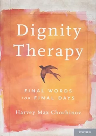PDF Read Online Dignity Therapy: Final Words for Final Days ebooks