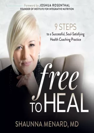 PDF Download Free to Heal: 9 Steps to a Successful, Soul-Satisfying Health Coach