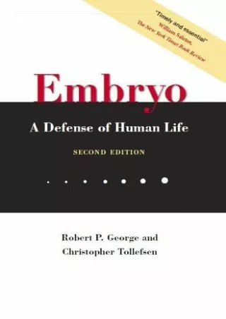 (PDF/DOWNLOAD) Embryo: A Defense of Human Life download