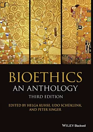 READ/DOWNLOAD Bioethics 3e: An Anthology, 3rd Edition (Blackwell Philosophy Anth