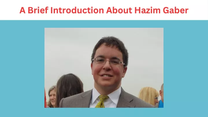 a brief introduction about hazim gaber