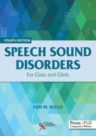 [PDF READ ONLINE] Speech Sound Disorders: For Class and Clinic, Fourth Edition