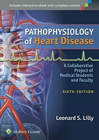 [READ DOWNLOAD] Pathophysiology of Heart Disease: A Collaborative Project of Medical Students