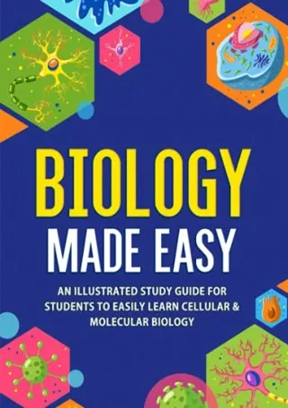 [PDF READ ONLINE] Biology Made Easy: An Illustrated Study Guide For Students To Easily Learn