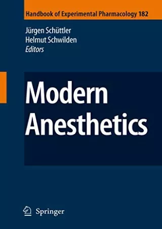 [PDF READ ONLINE] Modern Anesthetics (Handbook of Experimental Pharmacology, 182)