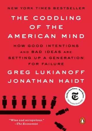 [READ DOWNLOAD] The Coddling of the American Mind: How Good Intentions and Bad Ideas Are