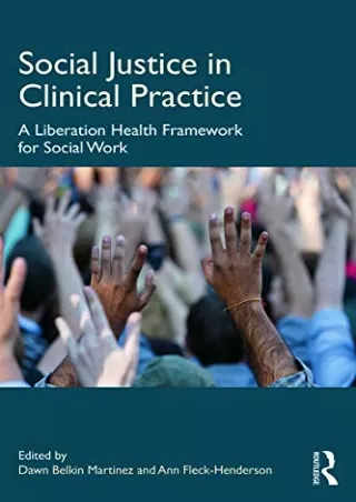 READ [PDF] Social Justice in Clinical Practice: A Liberation Health Framework for Social