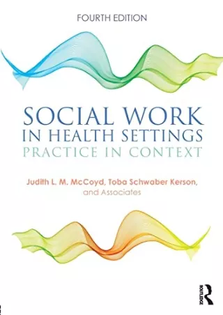 get [PDF] Download Social Work in Health Settings: Practice in Context