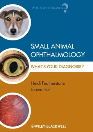 Read ebook [PDF] Small Animal Ophthalmology: What's Your Diagnosis?