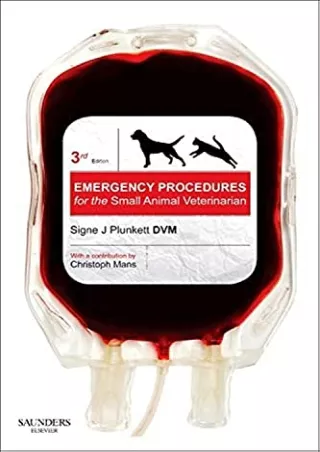 [PDF READ ONLINE] Emergency Procedures for the Small Animal Veterinarian