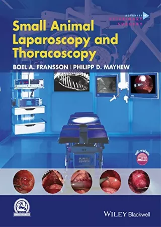 DOWNLOAD/PDF Small Animal Laparoscopy and Thoracoscopy (AVS Advances in Veterinary Surgery)