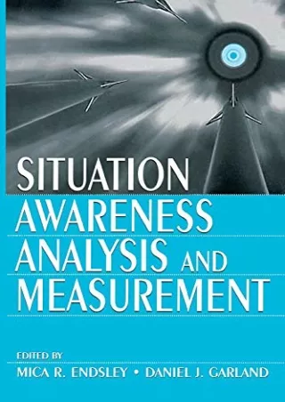 [PDF READ ONLINE] Situation Awareness Analysis and Measurement