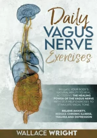 Download Book [PDF] DAILY VAGUS NERVE EXERCISES: Accessing The Healing Power Of The Vagus Nerve