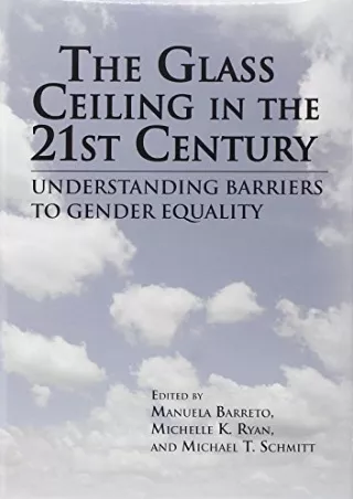 PDF/READ The Glass Ceiling in the 21st Century: Understanding Barriers to Gender