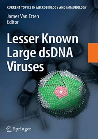 [READ DOWNLOAD] Lesser Known Large dsDNA Viruses (Current Topics in Microbiology and