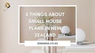 5 Things About Small House Plans In New Zealand