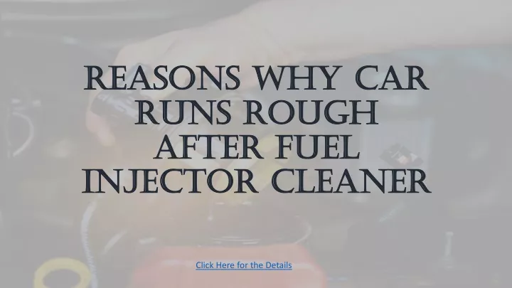 reasons why car runs rough after fuel injector cleaner