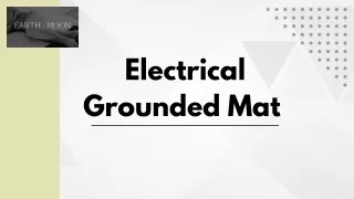 Get the Best Electrical Grounded Mat - Earth and Moon