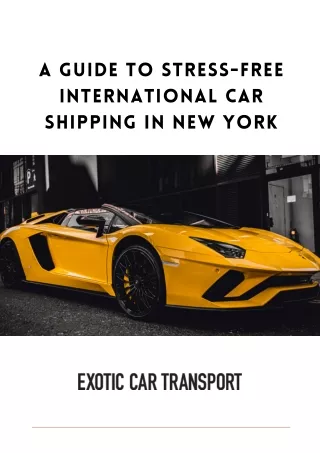 A Guide to Stress-Free International Car Shipping in New York