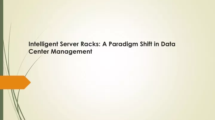 intelligent server racks a paradigm shift in data center management