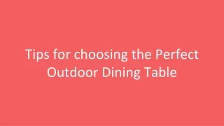 Tips for choosing the Perfect Outdoor Dining Table