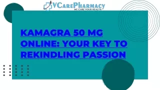 Kamagra 50 mg Online Your Key to Rekindling Passion
