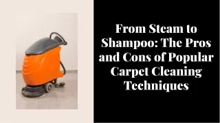 From Steam to Shampoo The Pros and Cons of Popular Carpet Cleaning Techniques