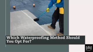 Which Waterproofing Method Should You Opt For
