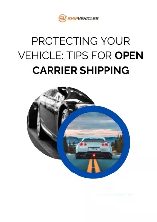Protecting Your Vehicle Tips for Open Carrier Shipping