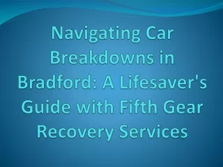 Navigating Car Breakdowns in Bradford: A Lifesaver's Guide, Fifth Gear Recovery