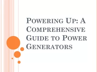 Powering Up A Comprehensive Guide to Power Generators