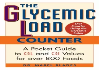 PDF The Glycemic Load Counter: A Pocket Guide to GL and GI Values for over 800 F