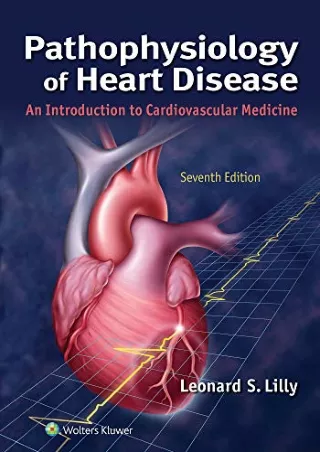 PDF/READ Pathophysiology of Heart Disease: An Introduction to Cardiovascular Medicine