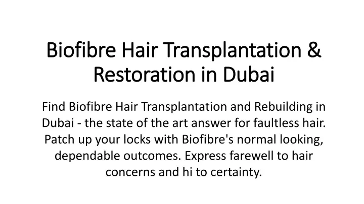 biofibre hair transplantation restoration in dubai