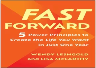 PDF Fast Forward: 5 Power Principles to Create the Life You Want in Just One Yea