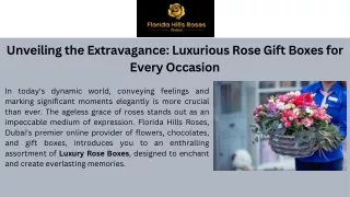 Unveiling the Extravagance Luxurious Rose Gift Boxes for Every Occasion