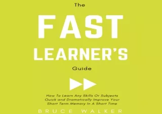 PDF The Fast Learner’s Guide: How to Learn Any Skills or Subjects Quick and Dram